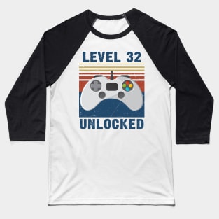 Level 32 unlocked funny gamer 32nd birthday Baseball T-Shirt